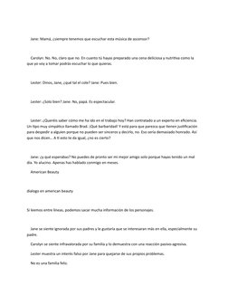 Jane: Mamá, ¿siempre tenemos que escuchar esta música de ascensor?
    Carolyn: No. No, claro que no. En cuanto tú hayas