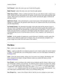 Audacity Manual  
 
7 
Left Channel - makes this track come out of only the left speaker.  
Right Channel - makes this track