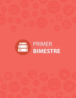 PRIMER
BIMESTRE
