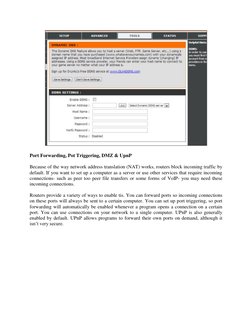 Port Forwarding, Pot Triggering, DMZ & UpnP 
 
Because of the way network address translation (NAT) works, routers block