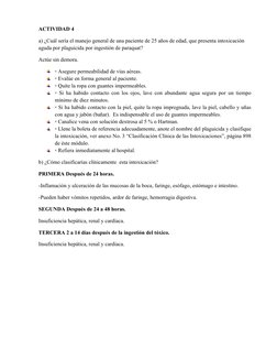ACTIVIDAD 4
a) ¿Cuál sería el manejo general de una paciente de 25 años de edad, que presenta intoxicación 
aguda por plaguic