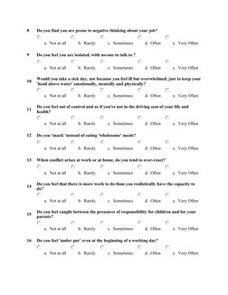 8
Do you find you are prone to negative thinking about your job?
a.  Not at all    
b.  Rarely    
c.  Sometimes    
d.  Ofte