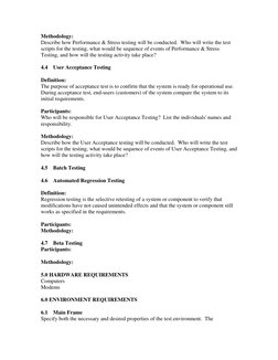 Methodology: 
Describe how Performance & Stress testing will be conducted.  Who will write the test 
scripts for the testing,