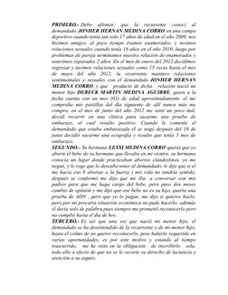 PRIMERO.- Debo  afirmar,  que  la  recurrente  conocí  al
demandado JONHER HERNAN MEDINA CORRO en una campo
deportivo cuando