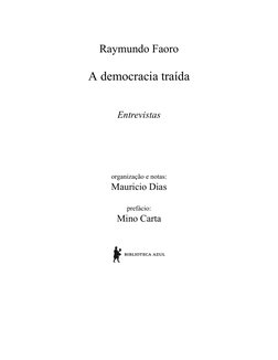  
Raymundo Faoro
 
A democracia traída
Entrevistas
 
 
organização e notas:
 
Mauricio Dias
 
prefácio:
 
Mino Carta
 
 
 
