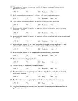 12.
Manipulation of segment expenses may result in the segment margin not being an accurate
performance measure.
ANS: T
PTS: