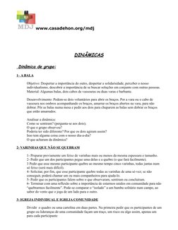 www.casadehon.org/mdj
DINÂMICAS
 Dinâmica de grupo:
1– A BALA
Objetivo: Despertar a importância do outro, despertar a solidar