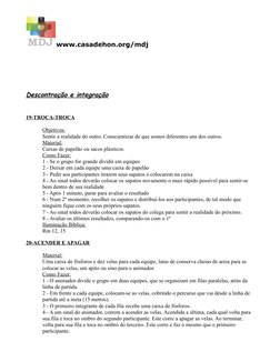 www.casadehon.org/mdj
Descontração e integração
19-TROCA-TROCA
Objetivos:
Sentir a realidade do outro. Conscientizar de que s