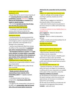 OTHER WAYS OF REMOVAL (DEATH, 
INCAPACITY, ETC.)
- Maybe filled by the vote of at least majority of 
the remaining directors