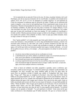 Quinta Palabra: Tengo Sed (Juan 19:28)
 
       Es la expresión de un ansia de Cristo en la cruz. Se trata, en primer término