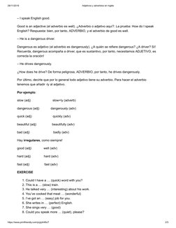 29/11/2019
Adjetivos y adverbios en inglés
https://www.printfriendly.com/p/g/ph49uT
2/3
– I speak English good.
Good is an ad