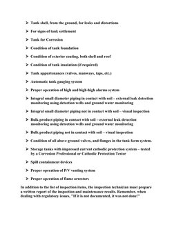   Tank shell, from the ground, for leaks and distortions
  For signs of tank settlement
  Tank for Corrosion
  Condition