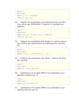 SELECT * 
FROM emple 
WHERE oficio = 'VENDEDOR' 
ORDER BY apellido;
13.
-- 13) Mostrar los empleados cuyo departamento sea 20