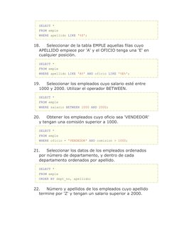 SELECT * 
FROM emple 
WHERE apellido LIKE '%Z';
18.
-- 18) Seleccionar de la tabla EMPLE aquellas filas cuyo 
APELLIDO empiec
