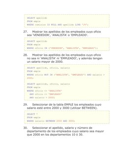 SELECT apellido 
FROM emple 
WHERE comision IS NULL AND apellido LIKE 'J%';
27.
-- 27) Mostrar los apellidos de los empleados