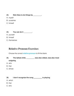 23. 
Nick likes to do things by _________. 
A. myself 
B. ourselves 
C. himself 
 
24. 
You can do it _________. 
A. yourse