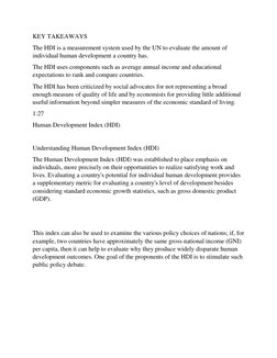KEY TAKEAWAYS 
The HDI is a measurement system used by the UN to evaluate the amount of 
individual human development a count