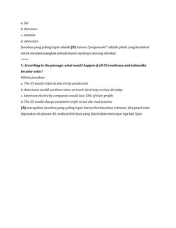 a. foe
b. detractor
c. enemies
d. advocates
Jawaban yang paling tepat adalah (D) karena “proponents” adalah pihak yang berdeb