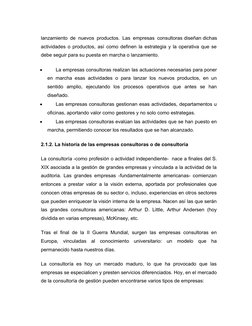 lanzamiento de nuevos productos. Las empresas consultoras diseñan dichas
actividades o productos, así como definen la estrate