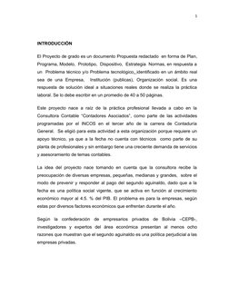 1
INTRODUCCIÓN 
El Proyecto de grado es un documento Propuesta redactado  en forma de Plan,
Programa, Modelo,  Prototipo,  Di