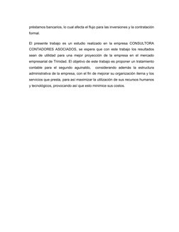 préstamos bancarios, lo cual afecta el flujo para las inversiones y la contratación
formal.
El presente trabajo es un estudio