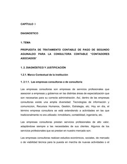 CAPÍTULO  I 
 
DIAGNOSTICO 
1. TEMA 
PROPUESTA  DE  TRATAMIENTO  CONTABLE  DE  PAGO  DE  SEGUNDO
AGUINALDO  PARA  LA CONSULTO