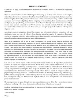 PERSONAL STATEMENT 
I would like to apply for an undergraduate programme in Computer Science. I am writing to support my 
app