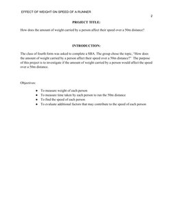 EFFECT OF WEIGHT ON SPEED OF A RUNNER 
2 
PROJECT TITLE: 
How does the amount of weight carried by a person affect their spe