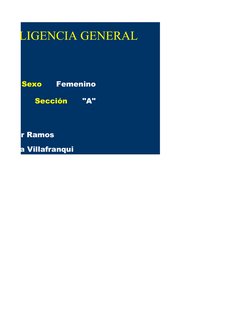 NTELIGENCIA GENERAL
Sexo
Femenino
Sección
"A"
Leonor Ramos
Pierina Villafranqui
