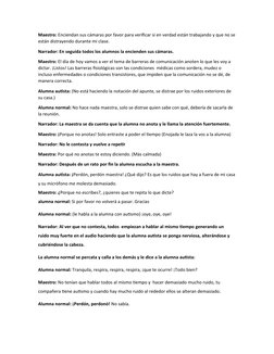 Maestro: Enciendan sus cámaras por favor para verificar si en verdad están trabajando y que no se
están distrayendo durante m