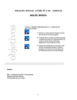 FOLLETO  TITULO.   ENTRE TÙ Y YO     PARTE II.
                                                    
INGLÈS  BÀSICO.
Autora.