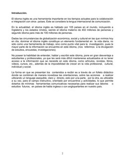 Introducción.
El idioma inglés es una herramienta importante en los tiempos actuales para la colaboración
e integración con o