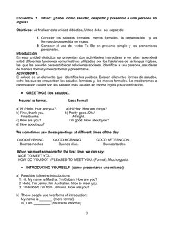 Encuentro .1.  Titulo: ¿Sabe  cómo saludar, despedir y presentar a una persona en
inglés?
Objetivos: Al finalizar esta unidad