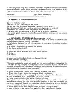 c) Introduce yourself using these two forms. Repeat the completed sentences several times.
(Preséntese usando ambas formas, r