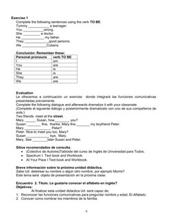 Exercise 1
Complete the following sentences using the verb TO BE.
Tommy ___________ a teenager.
You ___________wrong.
She