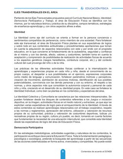 9
EDUCACIÓN FÍSICA
Contenidos de acuerdo al DCNEB
EJES TRANSVERSALES EN EL ÁREA
Partiendo de los Ejes Transversales propuesto