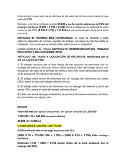 hora normal, a ese valor se le adiciona el del valor de la hora extra nocturna que
será del 75%.
Ejemplo: si la hora ordinari