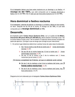 Si el trabajador labora una hora extra nocturna en un domingo o un festivo, el
recargo es del 150%, que está compuesto por el