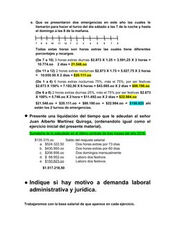 e. Que  se  presentaron  dos  emergencias  en  este  año  las  cuales  le
llamarón para hacer el turno del día sábado a las 7