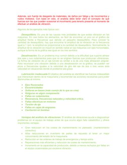 Además, son fuente de desgaste de materiales, de daños por fatiga y de movimientos y
ruidos molestos. Con base en esto, el an