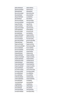 defectibilidad
defectibility
deshonestidad
dishonesty
dilatabilidad
dilatability
discontinuidad
discontinuity
disolubilidad
d