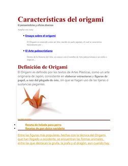 Características del origami
El pensante
 
 Artes y oficios diversos
 
 
Ampliar este tema: 
Ensayo sobre el origami
 
  (htt