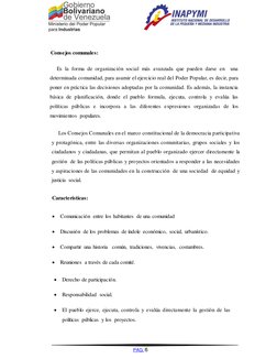 Consejos comunales: 
     Es la forma de organización social más avanzada que pueden darse en  una 
determinada comunidad,