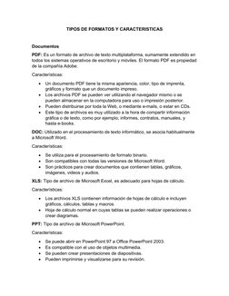 TIPOS DE FORMATOS Y CARACTERISTICAS
Documentos
PDF: Es un formato de archivo de texto multiplataforma, sumamente extendido en