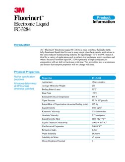 3
Fluorinert
™
Electronic Liquid
FC-3284
3M™Fluorinert™Electronic Liquid FC-3284 is a clear, colorless, thermally stable,
ful