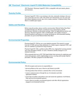 3
3M™Fluorinert™Electronic Liquid FC-3284 is compatible with most metals, plastics
and elastomers. 
Fluorinert liquid FC-3284