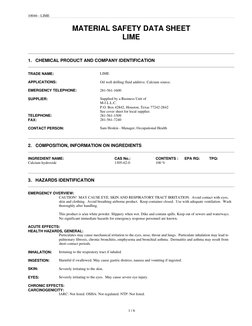 1 / 6
10046 - LIME
MATERIAL SAFETY DATA SHEET
LIME
 
 
 
1.   CHEMICAL PRODUCT AND COMPANY IDENTIFICATION
 
 
TRADE NAME: