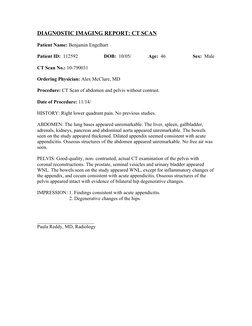 DIAGNOSTIC IMAGING REPORT: CT SCAN
Patient Name: Benjamin Engelhart 
Patient ID:  112592
DOB:  10/05/
Age:  46
Sex:  Male
CT