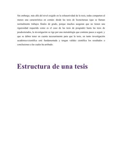 Sin embargo, más allá del nivel exigido en la exhaustividad de la tesis, todas comparten al
menos  una  característica  en  c