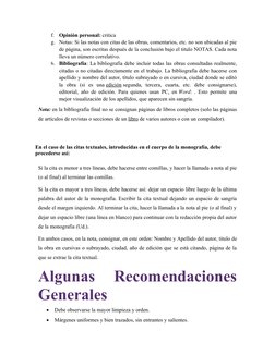 f.
Opinión personal: critica
g. Notas: Si las notas con citas de las obras, comentarios, etc. no son ubicadas al pie
de págin